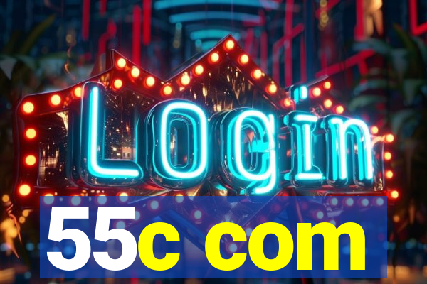 55c com